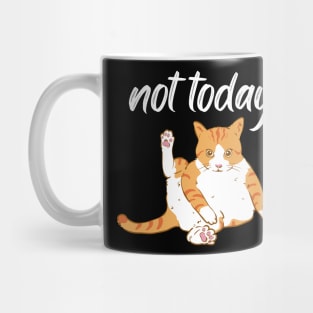 Lazy Cat Nope not Today funny sarcastic messages sayings and quotes Mug